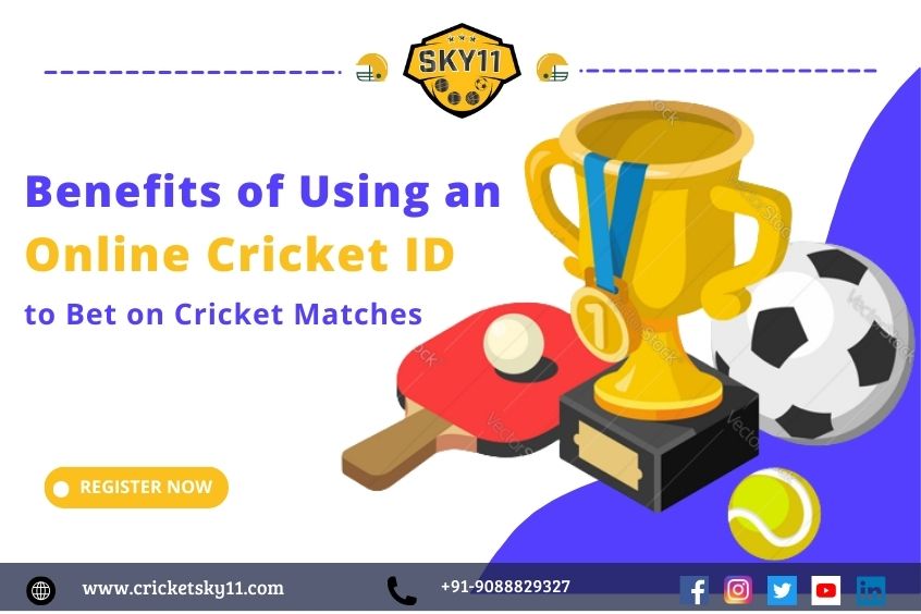 Benefits of Using an Online Cricket ID to Bet on Cricket Matches 