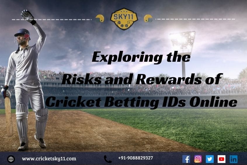 Exploring the Risks and Rewards of Cricket Betting IDs Online 