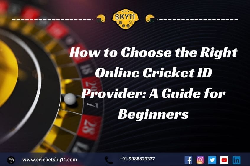 How to Choose the Right Online Cricket ID Provider: A Guide for Beginners
