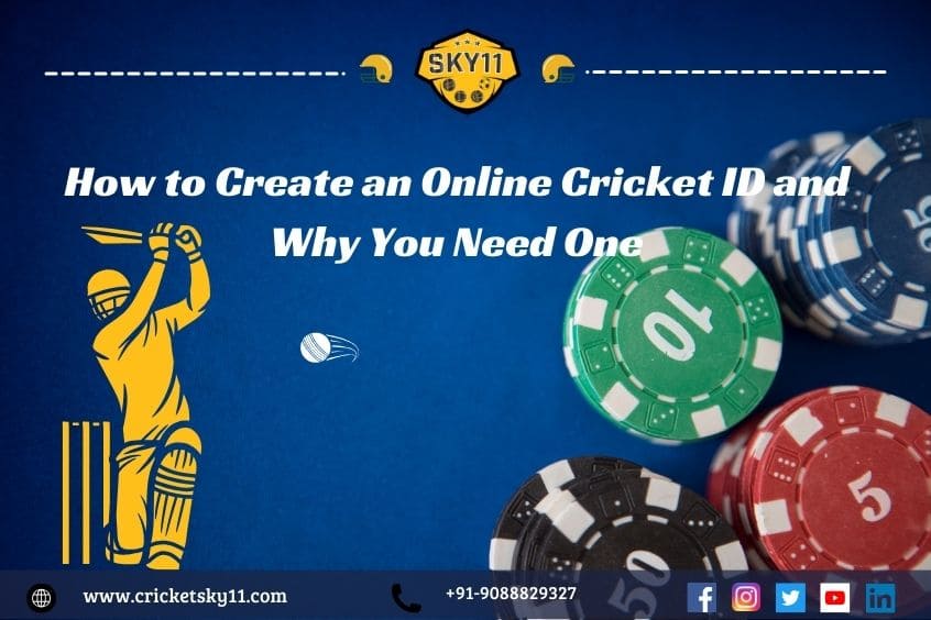 How to Create an Online Cricket ID and Why You Need One 