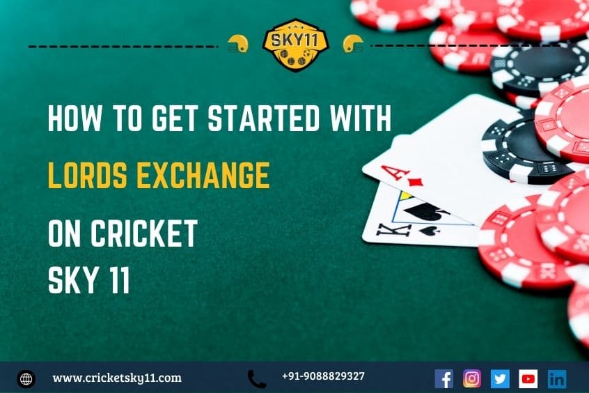 How to Get Started with Lords Exchange on Cricket Sky 11 
