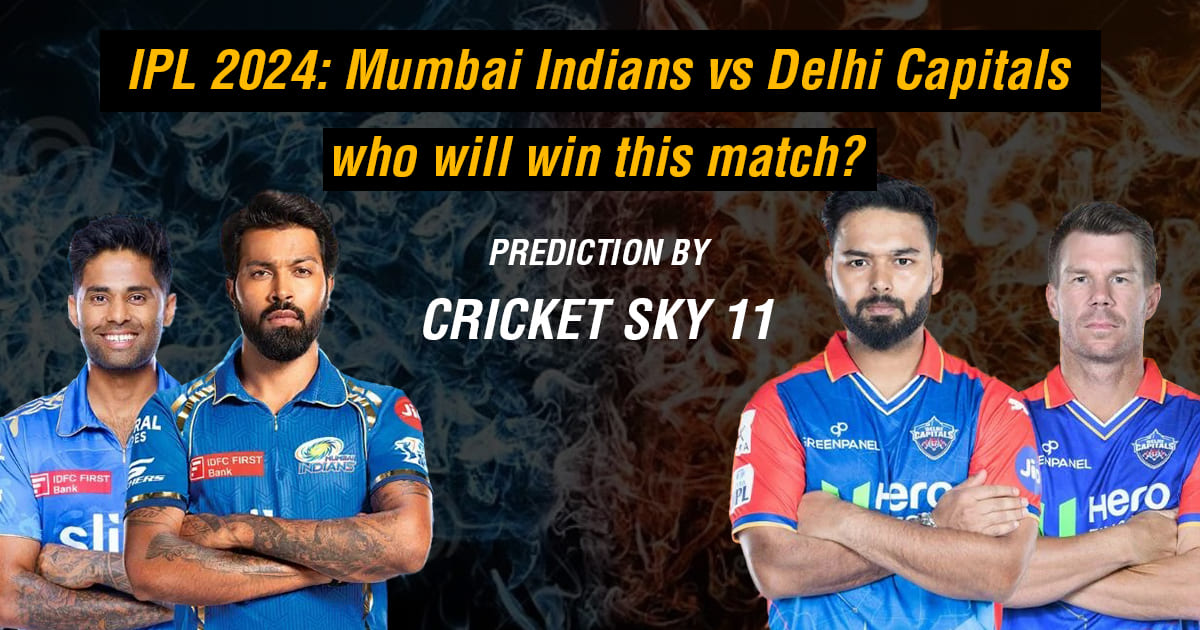 IPL 2024: Mumbai Indians vs Delhi Capitals, who will win this match? A prediction by Cricket Sky 11