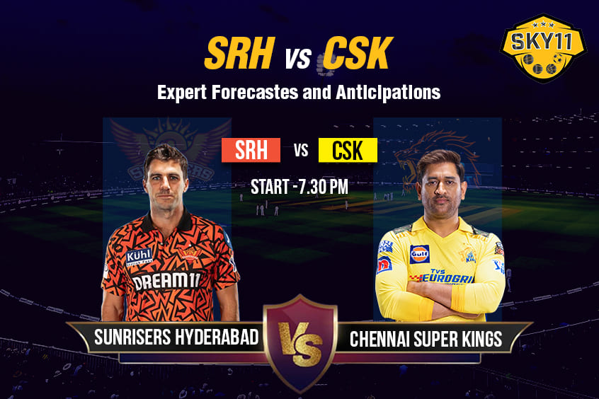 IPL 2024 : SH v/s CSK Expert Forecasts and Anticipations