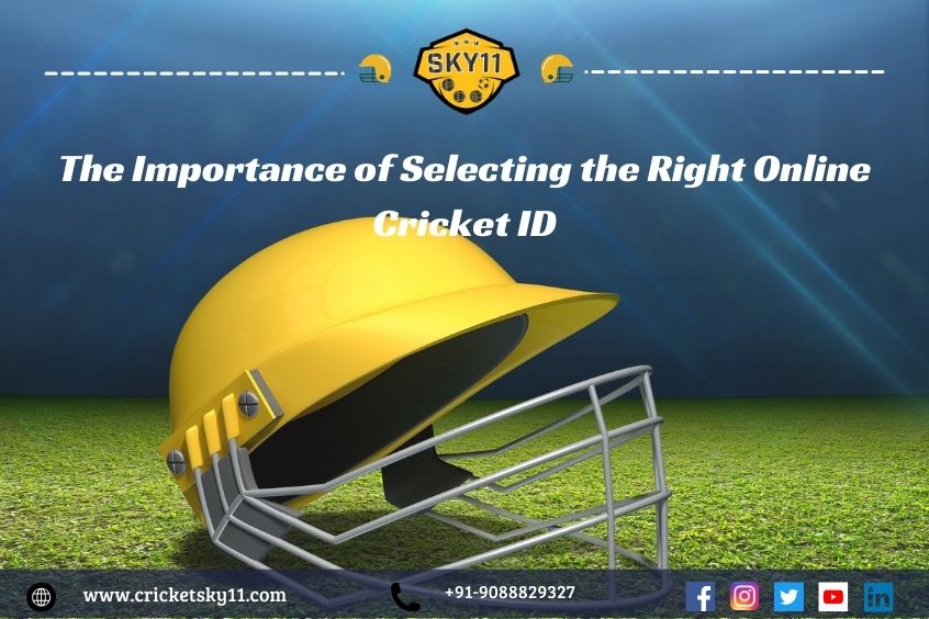 The Importance of Selecting the Right Online Cricket ID