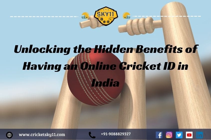 Unlocking the Hidden Benefits of Having an Online Cricket ID in India